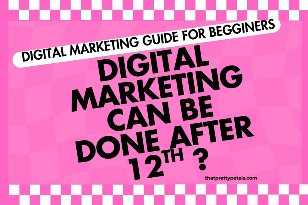 digital marketing can be done after 12th